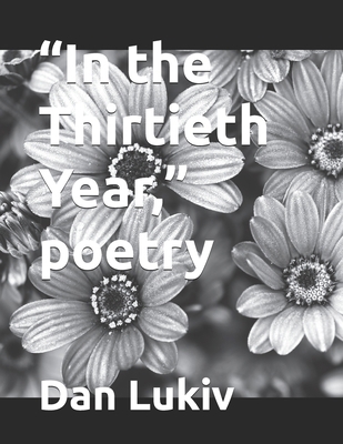 "In the Thirtieth Year," poetry B089TT2SCJ Book Cover