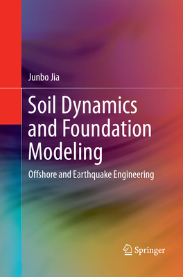 Soil Dynamics and Foundation Modeling: Offshore... 3319820869 Book Cover