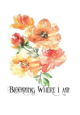 Blooming Where I Am Personal Growth Journal 1716058422 Book Cover