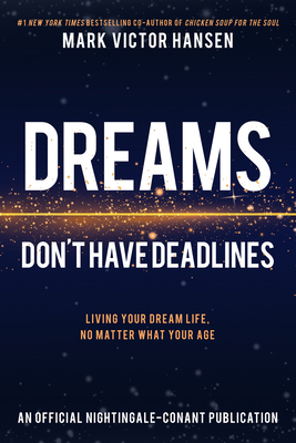 Dreams Don't Have Deadlines: Living Your Dream ... 1640950982 Book Cover