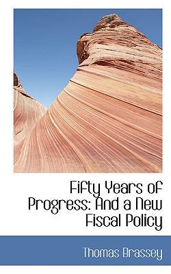 Fifty Years of Progress: And a New Fiscal Policy 1103856332 Book Cover