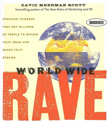 World Wide Rave: Creating Triggers That Get Mil... 1596593474 Book Cover