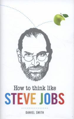 How to Think Like Steve Jobs 1782430687 Book Cover