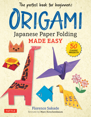 Origami: Japanese Paper Folding Made Easy: The ... 0804854459 Book Cover