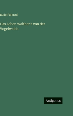 Das Leben Walther's von der Vogelweide [German] 338613873X Book Cover