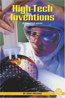 High-tech Inventions: A Chapter Book (True Tale... 0516246844 Book Cover