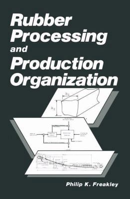 Rubber Processing and Production Organization 0306417456 Book Cover