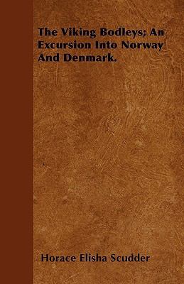 The Viking Bodleys; An Excursion Into Norway An... 1446023745 Book Cover