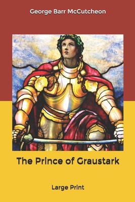 The Prince of Graustark: Large Print B084QLP7WZ Book Cover