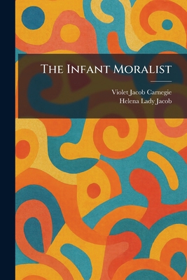 The Infant Moralist 1025733649 Book Cover