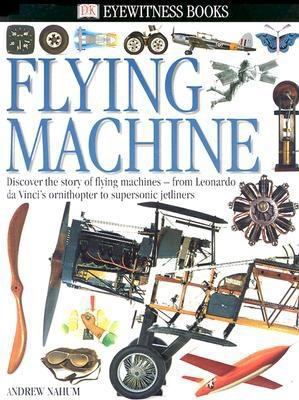 Eyewitness: Flying Machine (Eyewitness Books) 0789457660 Book Cover