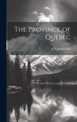 The Province of Quebec 1019864281 Book Cover