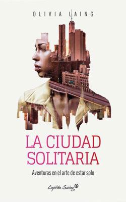 La Ciudad Solitaria: Aventuras En El Arte de Es... [Spanish] 179976608X Book Cover