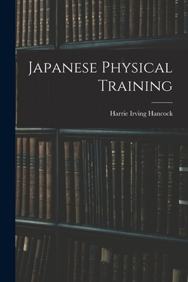Japanese Physical Training 1017898073 Book Cover