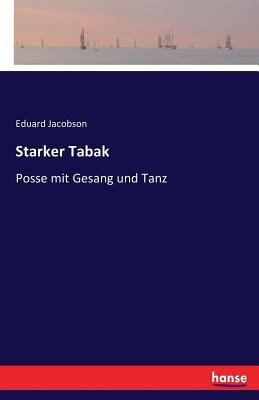 Starker Tabak: Posse mit Gesang und Tanz [German] 3742888102 Book Cover