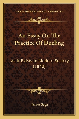 An Essay On The Practice Of Dueling: As It Exis... 1165301768 Book Cover