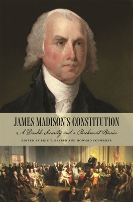 James Madison's Constitution: A Double Security... 0820368016 Book Cover