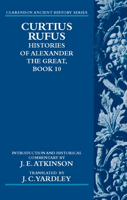 Curtius Rufus, Histories of Alexander the Great... 0199557632 Book Cover