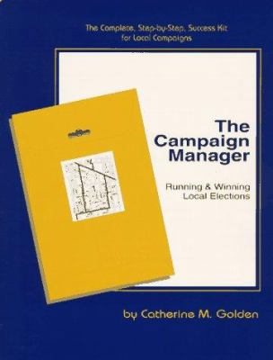Campaign Manager: Running & Winning Local Elect... 0965076105 Book Cover