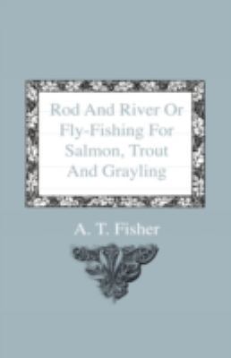 Rod and River or Fly-Fishing for Salmon, Trout ... 1444644009 Book Cover