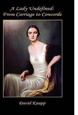 A Lady Undefined: From Carriage to Concorde 1608621596 Book Cover