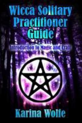 Wicca Solitary Practitioner Guide: Introduction... 1530857198 Book Cover