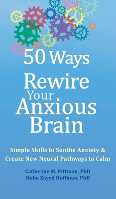 50 Ways to Rewire Your Anxious Brain: Simple Sk... 1648485383 Book Cover