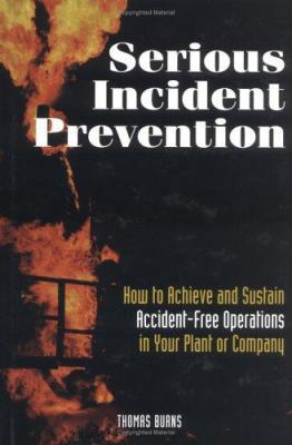 Serious Incident Prevention:: How to Sustain Ac... 088415808X Book Cover