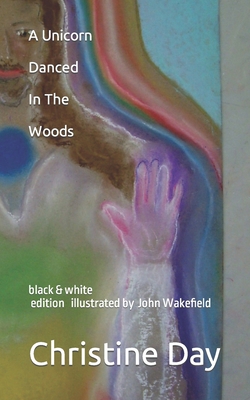 A Unicorn Danced In The Woods (black & white ed...            Book Cover