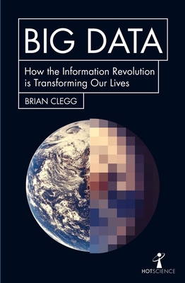 Big Data: How the Information Revolution Is Tra... 1785782347 Book Cover