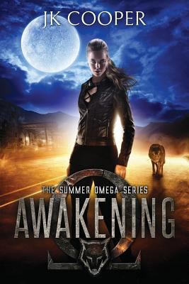 Awakening: The Summer Omega Series, Book 1 0999679708 Book Cover