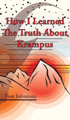 How I Learned The Truth About Krampus 1908125578 Book Cover