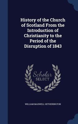 History of the Church of Scotland From the Intr... 1340024217 Book Cover