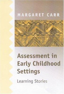 Assessment in Early Childhood Settings: Learnin... 076196794X Book Cover