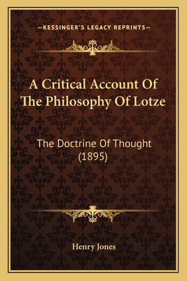 A Critical Account Of The Philosophy Of Lotze: ... 1164101714 Book Cover