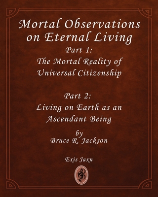 Mortal Observations on Eternal Living B0GKL5M826 Book Cover