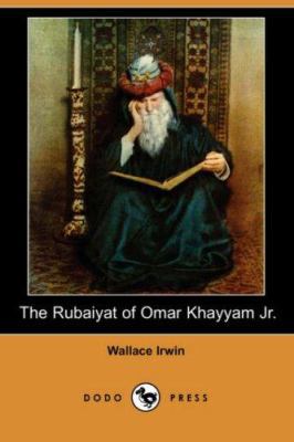 The Rubaiyat of Omar Khayyam Jr. (Dodo Press) 1406534390 Book Cover