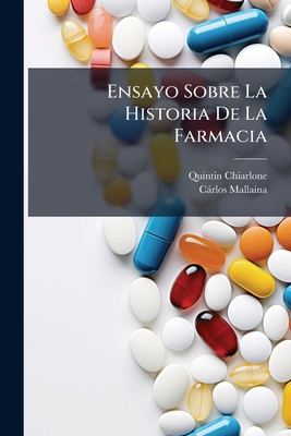 Ensayo Sobre La Historia De La Farmacia [Spanish] 1248202260 Book Cover