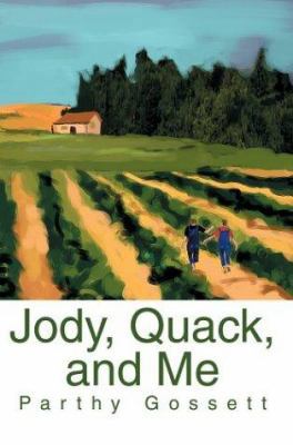 Jody, Quack, and Me 0595300464 Book Cover