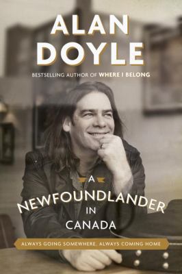 A Newfoundlander in Canada: Always Going Somewh... 0385686196 Book Cover