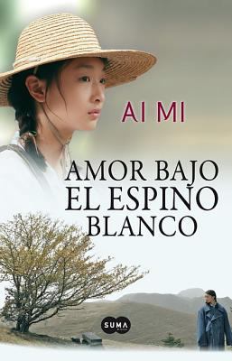 Amor Bajo el Espino Blanco = Love Under the Whi... [Spanish] 6071124085 Book Cover