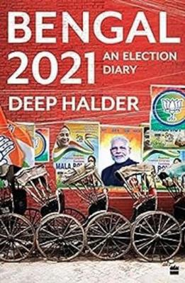 Bengal 2021: An Election Diary 9354224172 Book Cover