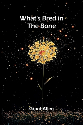 What'S Bred In The Bone 936473971X Book Cover
