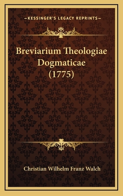 Breviarium Theologiae Dogmaticae (1775) [German] 1166006603 Book Cover