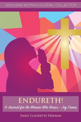 Endureth! A Journal for the Woman Who Knows -Jo... 0988896931 Book Cover