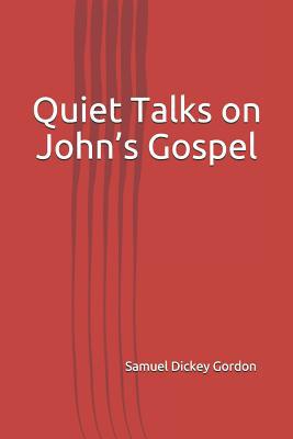 Quiet Talks on John's Gospel 1912925826 Book Cover