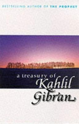 A Treasury of Kahlil Gibran 0099415437 Book Cover