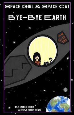 Bye-Bye Earth (Space Girl & Space Cat) 1965397050 Book Cover