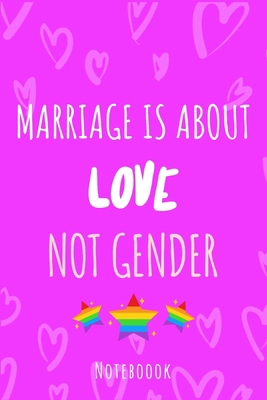 Marriage is about love not gender: a5 notebook,... 1702608522 Book Cover