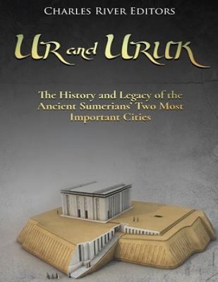 Ur and Uruk: The History and Legacy of the Anci... 1981340211 Book Cover